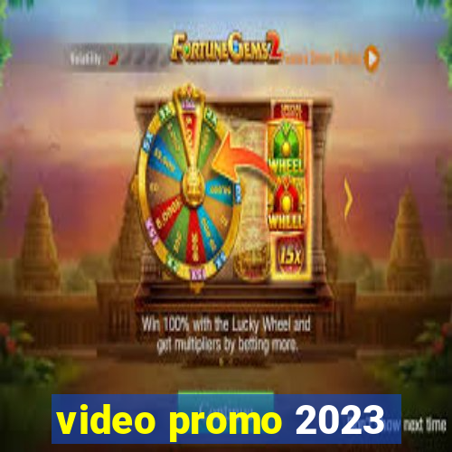 video promo 2023